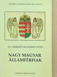 Dr. Csermőy-Schneidt Ottó - Nagy magyar államférfiak [antikvár]