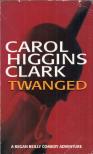 Carol Higgins Clark - Twanged [antikvár]
