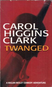 Carol Higgins Clark - Twanged [antikvár]
