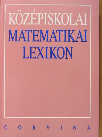 Dezső Ágnes - Középiskolai matematikai lexikon [antikvár]