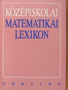 Dezső Ágnes - Középiskolai matematikai lexikon [antikvár]