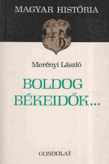 MERÉNYI LÁSZLÓ - Boldog békeidők... [antikvár]
