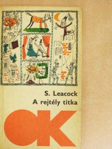 Stephen Leacock - A rejtély titka [antikvár]