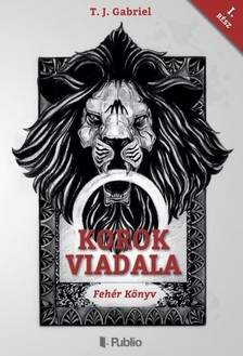 Gabriel T. J. - Korok Viadal I. [eKönyv: epub, mobi]