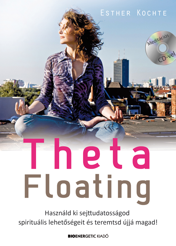 Esther Kochte - ThetaFloating - Ajándék CD-melléklettel