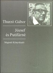 THURZÓ GÁBOR - József és Putifárné [antikvár]