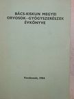 Abonyi Gézáné - Bács-Kiskun megyei orvosok-gyógyszerészek évkönyve 1984 [antikvár]