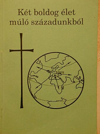Szabó János - Két boldog élet múló századunkból [antikvár]