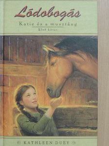 Kathleen Duey - Katie és a musztáng 1. [antikvár]