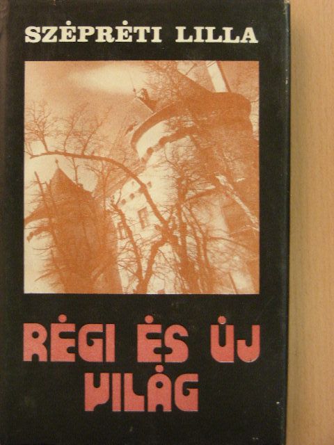 Szépréti Lilla - Régi és új világ [antikvár]