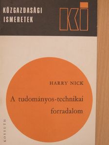 Harry Nick - A tudományos-technikai forradalom [antikvár]