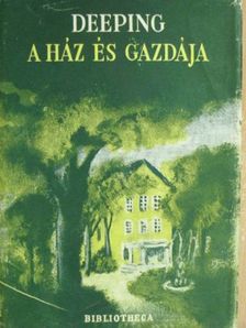 Warwick Deeping - A ház és gazdája [antikvár]