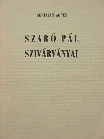 Bertalan Ágnes - Szabó Pál szivárványai [antikvár]