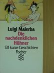 Luigi Malerba - Die nachdenklichen Hühner [antikvár]