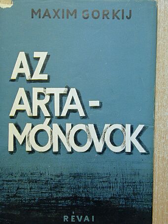 Maxim Gorkij - Az Artamónovok [antikvár]