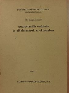 Dr. Dzsatkó József - Audiovizuális eszközök és alkalmazásuk az oktatásban [antikvár]