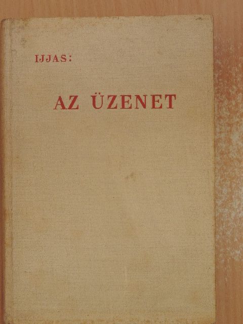 Ijjas Antal - Az üzenet [antikvár]