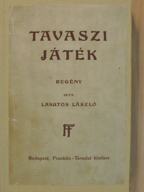 Lakatos László - Tavaszi játék [antikvár]