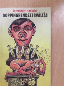 Szerdahelyi Szabolcs - Doppingrendszerváltás (dedikált példány) [antikvár]