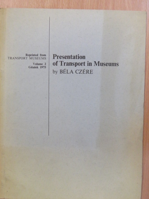 Czére Béla - Presentation of Transport in Museum [antikvár]