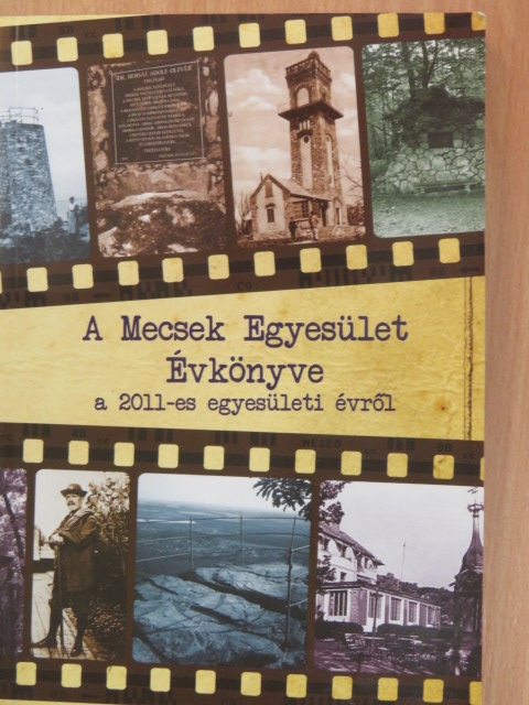 Baranyai Pál - A Mecsek Egyesület évkönyve a 2011-es egyesületi évről [antikvár]