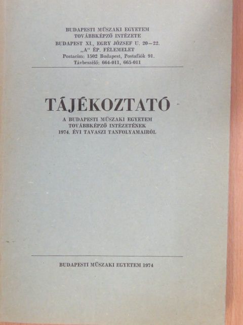 Tájékoztató a Budapesti Műszaki Egyetem Továbbképző Intézetének 1974. évi tavaszi tanfolyamairól [antikvár]