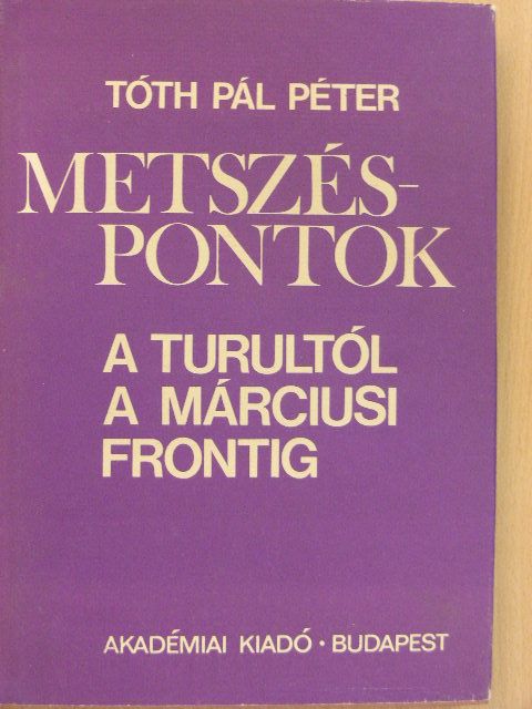 Tóth Pál Péter - Metszéspontok [antikvár]