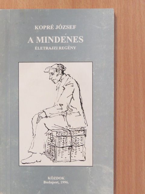 Kopré József - A mindenes (dedikált példány) [antikvár]