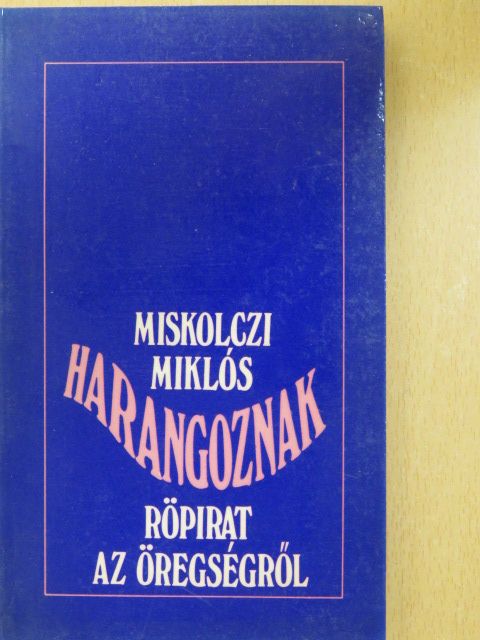 Miskolczi Miklós - Harangoznak (dedikált példány) [antikvár]