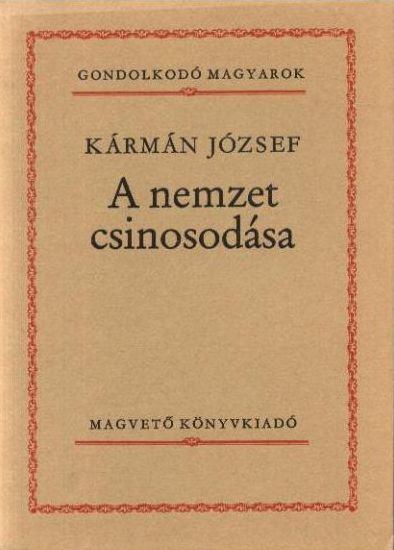 KÁRMÁN JÓZSEF - A nemzet csinosodása [antikvár]