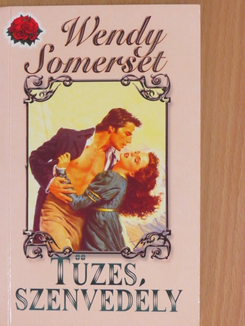 Wendy Somerset - Tüzes szenvedély [antikvár]
