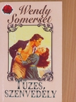 Wendy Somerset - Tüzes szenvedély [antikvár]