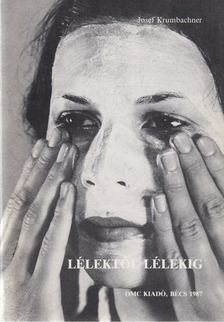 Josef Krumbachner - Lélektől lélekig [antikvár]