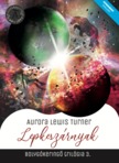 Aurora Lewis Turner - Lepkeszárnyak - Bolygókeringő 3. [eKönyv: epub, mobi]