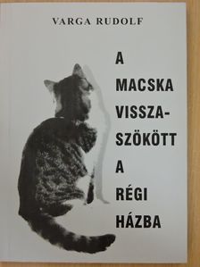 Varga Rudolf - A macska visszaszökött a régi házba [antikvár]