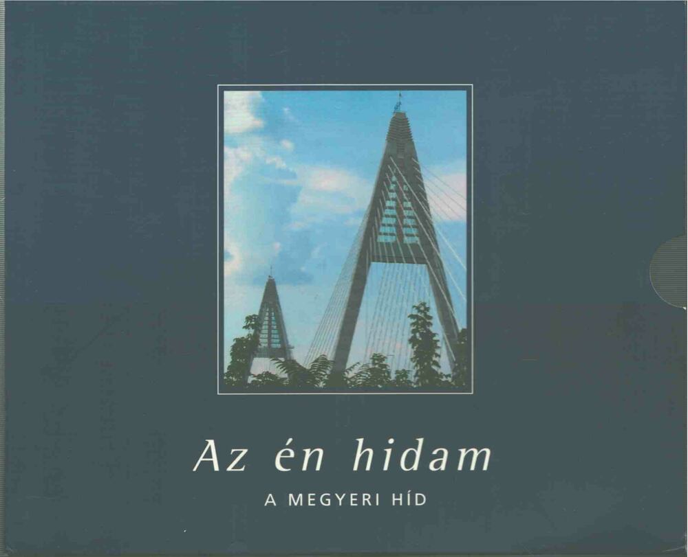 Torma László - Az én hidam - A Megyeri Híd [antikvár]