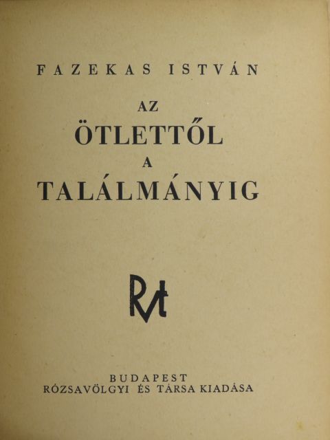 Fazekas István - Az ötlettől a találmányig [antikvár]