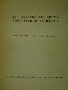 Az egészségügyet érintő fontosabb jogszabályok [antikvár]