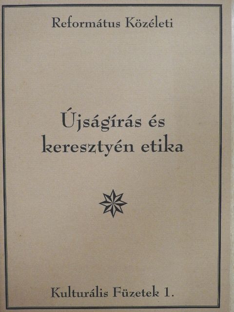 Alexa Károly - Újságírás és keresztyén etika [antikvár]