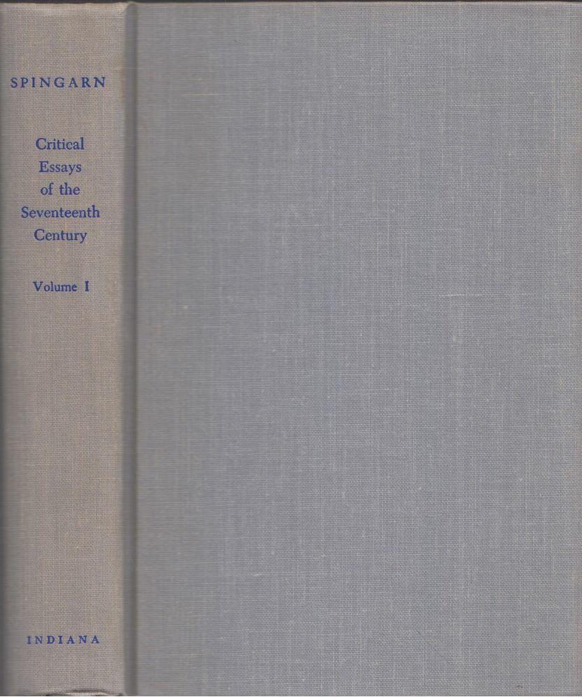 J. E. Spingarn - Critical Essays of the Seventeeth Century Volume I 1605-1650 [antikvár]