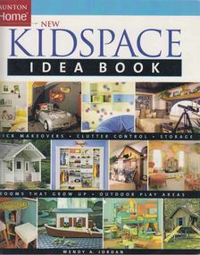 Wendy A. Jordan - Taunton Home New Kidspace Idea Book [antikvár]