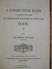 Galambos Kálmán - P. Eymard Péter Julián, a legméltóságosabb Oltáriszentség-Társaság alapítójának élete [antikvár]