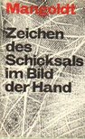 Mangoldt, Ursula von - Zeichen des Schicksals im Bild der Hand [antikvár]