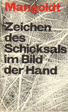Mangoldt, Ursula von - Zeichen des Schicksals im Bild der Hand [antikvár]