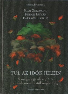 Fodor István, Járai Zsigmond, Parragh László - Túl az idők jelein [antikvár]