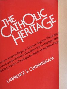 Lawrence S. Cunningham - The Catholic Heritage [antikvár]