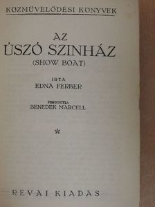 Edna Ferber - Az úszó szinház [antikvár]