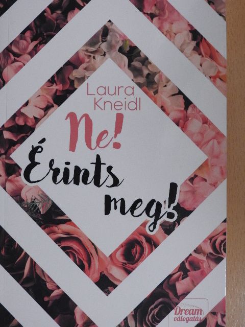 Laura Kneidl - Ne! Érints meg! [antikvár]