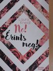 Laura Kneidl - Ne! Érints meg! [antikvár]