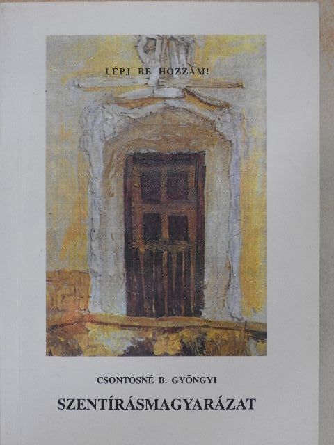 Csontosné B. Gyöngyi - Szentírásmagyarázat [antikvár]